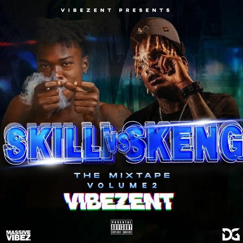 SKILLIBENG VS SKENG PART 2! (MIXED BY DJ VIBEZ E.N.T)