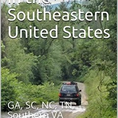 [PDF] ❤️ Read Overlanding in the Southeastern United States: GA, SC, NC, TN, Southern VA by  Izz