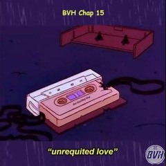 BVH chap 15: Unrequited Love - By JakeTruong.