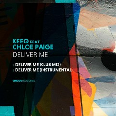 KeeQ Ft Chloe Paige - Deliver Me (Club Mix)