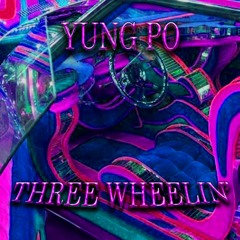 YUNG PO - THREE WHEELIN'