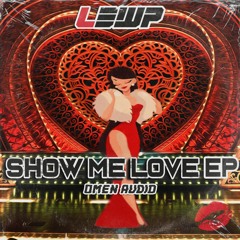 LEWP - SHOW ME LOVE (FREE DOWNLOAD)