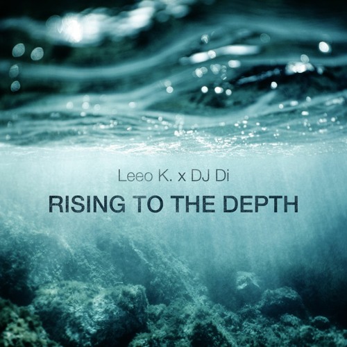 Leeo K. X DJ Di - Rising To The Depth