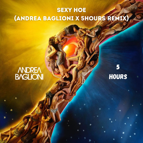 SEXY HOE (ANDREA BAGLIONI & 5HOURS REMIX)