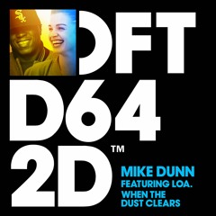 Mike Dunn featuring LOA. ‘When The Dust Clears’ (MD Extended MixX)