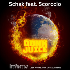 Schak feat. Scorccio - Inferno (Leon Prenne 100% Donk Juice Edit) FREE DOWNLOAD