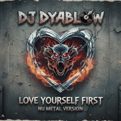 LOVE YOURSELF FIRST (Nu Metal version)