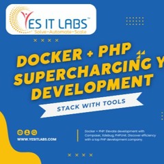 Docker + PHP: Supercharging Your Development Stack with Tools
