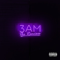 3AM (STFU Remix)