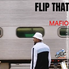 FLIP THAT- MAFIO