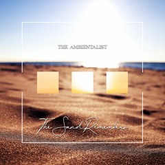 The Ambientalist - The Sand Remembers