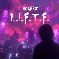 SkaaRz - L.I.F.T.F.