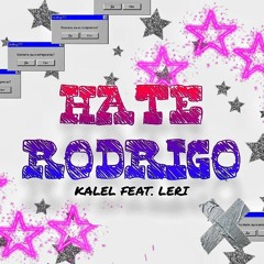 Hate Rodrigo - KALEL FEAT. LERI - COVER