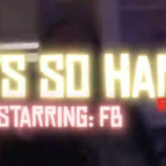 FB - It’s So Hard Remix