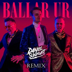 Mange Makers - Ballar Ur [Daniel Sundqvist Remix]