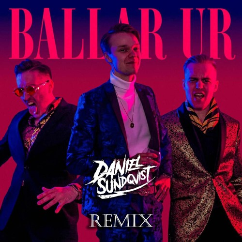 Mange Makers - Ballar Ur [Daniel Sundqvist Remix]