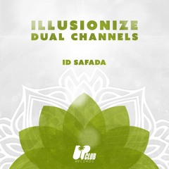 Illusionize, Dual Channels - ID Safada