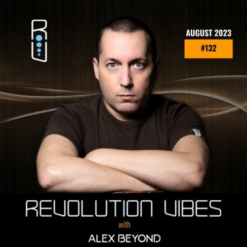REVOLUTION VIBES #132 (AUGUST 2023)