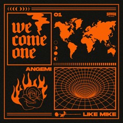 Angemi x Like Mike - We Come One