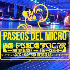 Rotton Maker –Me puede tocar Ft Cene-O (Paseos del micro)
