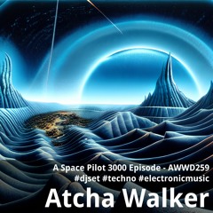 A Space Pilot 3000 Episode - AWWD259 - djset - techno - electronic music