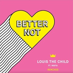 Louis The Child - Better Not (Goons Remix)