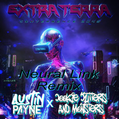Extra Terra - Neural Link (Austin Payne x Cookie Cutters & Monsters Remix)