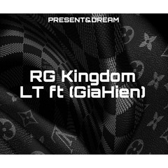 LT - RG KINGDOM (feat.GiaHien)
