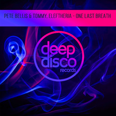 Pete Bellis & Tommy, Eleftheria - One Last Breath