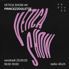 Vetica Show #4 - PrincezZoulette - 25.09.20