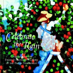 FREE EPUB 📋 Celebrate The Rain: Cooking With The Fresh And Abundant Flavors Of The P