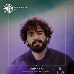 Samaha [Days Like Nights / Bar 25 Music ] - Mix #123