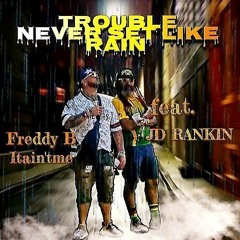 Trouble Never Set Like Rain