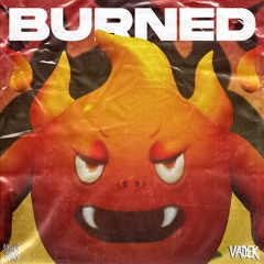VADER - BURNED 🔥(FREE DOWNLOAD)
