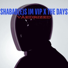 Shababes im VIP x The Days