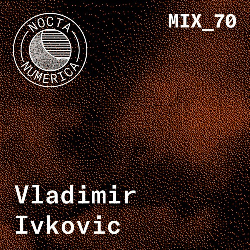 Nocta Numerica Mix #70 / Vladimir Ivkovic