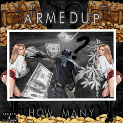 ARMEDUP - How Many
