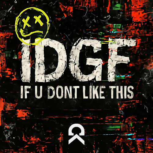 IDGF IF U DONT LIKE THIS (ORIGINAL MIX) (FREE DOWNLOAD)