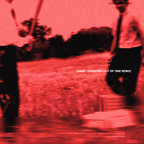 Hamdi - Counting (Out Of Time Remix)