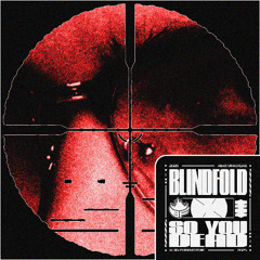 BLINDFOLD - SO YOU DEAD