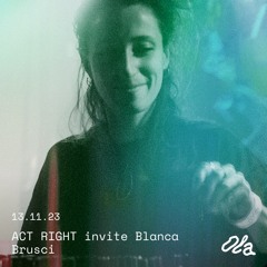 ACT RIGHT invite Blanca Brusci