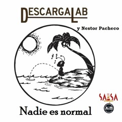 Nadie Es Normal Ft. Nestor Pacheco - Descarga Lab