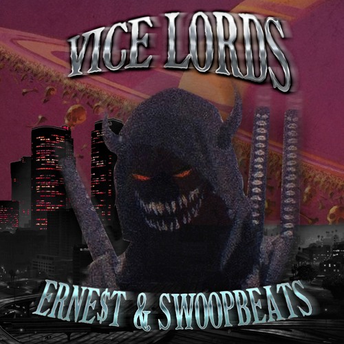VICE LORDS w/ Swoop Beats
