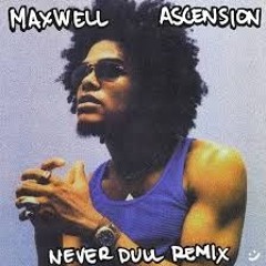Maxwell - Ascension (Don't Ever Wonder) x Amapiano Mix (DJ. DETOXX MashUp)