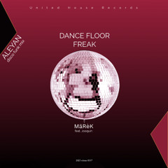 Dance Floor Freak (ft. Joaquin) (Disco Funk Mix)