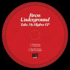 B2_Bress Underground - Take Me Higher