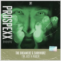 The Dreamerz & Survivorz - I'm Just A Raver