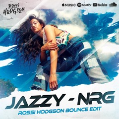 Jazzy - NRG (Rossi Hodgson Bounce Edit)  [OUT NOW ON BOUNCE HEAVEN DIGITAL]