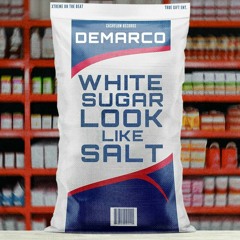 Demarco - White Sugar Look Like Salt (Raw)