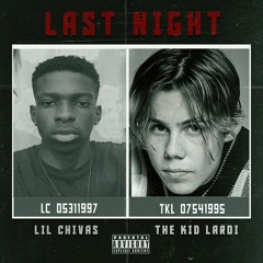 Lil Chivas - Last Night  Ft. The Kid LAROI